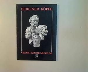 Berliner Köpfe. Hundert Jahre Porträtbildhauerei in Berlin.