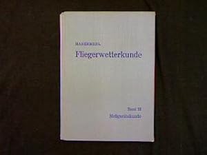 Die Meßgeräte des Wetterdienstes. Handbuch der Fliegerwetterkunde Band III.