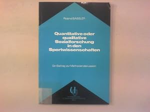 Bild des Verkufers fr Quantitative oder qualitative Sozialforschung in den Sportwissenschaften. Ein Beitrag zur Methodendiskussion. zum Verkauf von Antiquariat Matthias Drummer