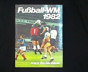 Fußball-WM 1982. Bilder, Berichte und Kommentare über die XII. Fußball-WM in Spanien. Lizenzausgabe.