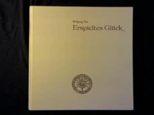 Erspieltes Glück. 500 Jahre Geschichte der Lotterien und des Lotto.