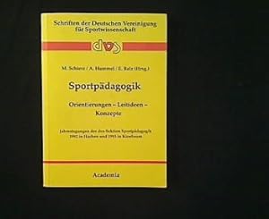 Bild des Verkufers fr Sportpdagogik. Orientierungen - Leitideen - Konzepte. Jahrestagung des dvs-Sektion Sportpdagogik 1992 in Hachen und 1993 in Kienbaum. zum Verkauf von Antiquariat Matthias Drummer