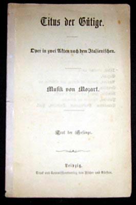 Titus der Gütige. Oper in zwei Akten nach dem Italienischen. Musik von Mozart. Texte der Gesänge.