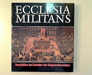 Ecclesia militans. Inquisition im Zeitalter der Gegenreformation.