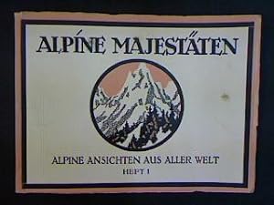 Alpine Majestäten. Alpine Ansichten aus aller Welt. Heft 1.