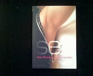 Seller image for Sex - Vom Wissen und Wnschen. for sale by Antiquariat Matthias Drummer