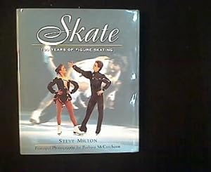 Bild des Verkufers fr Skate. 100 Years Of Figure Skating. zum Verkauf von Antiquariat Matthias Drummer