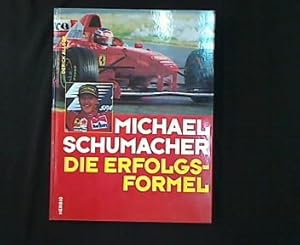 Bild des Verkufers fr Michael Schumacher. Die Erfolgsformel. zum Verkauf von Antiquariat Matthias Drummer