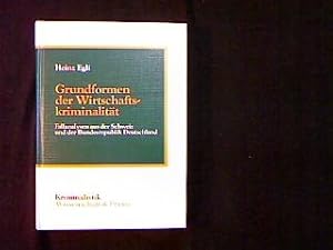 Bild des Verkufers fr Grundformen der Wirtschaftskriminalitt. Fallanalysen aus der Schweiz und der Bundesrepublik Deutschland. zum Verkauf von Antiquariat Matthias Drummer