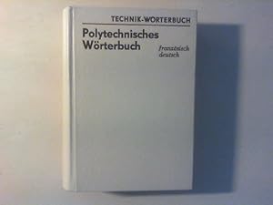 Bild des Verkufers fr Polytechnisches Wrterbuch. Franzsisch - Deutsch. zum Verkauf von Antiquariat Matthias Drummer