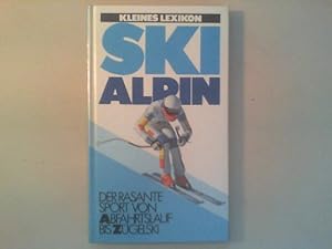 Bild des Verkufers fr Kleines Lexikon Ski Alpin. Der rasante Sport von Abfahrtslauf bis Zgelski. zum Verkauf von Antiquariat Matthias Drummer