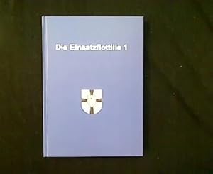 Die Einsatzflottille 1. Gestalten, um nicht gestaltet zu werden !