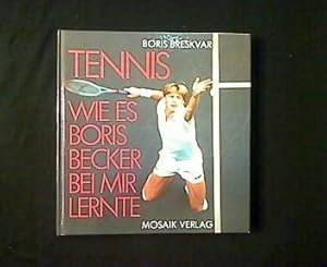 Tennis wie es Boris Becker bei mir lernte.
