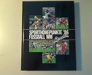 Imagen del vendedor de Sporthhepunkte  86. Fussball WM Special. a la venta por Antiquariat Matthias Drummer