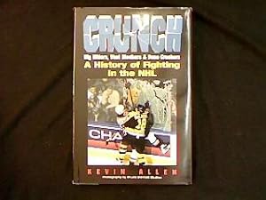 Bild des Verkufers fr Crunch. Big Hitters, Shot Blockers & Bone Crushers. A History of Fighting in the NHL. zum Verkauf von Antiquariat Matthias Drummer