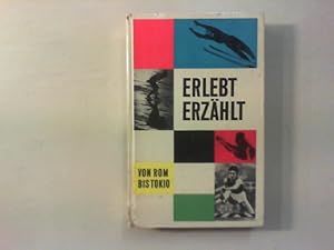 Erlebt - erzählt. Von Rom bis Tokio.