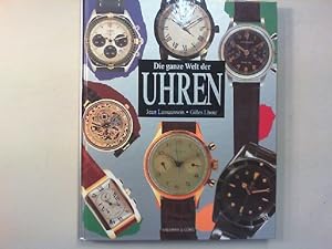 Bild des Verkufers fr Die ganze Welt der Uhren. zum Verkauf von Antiquariat Matthias Drummer