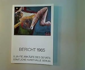 Imagen del vendedor de Bericht 1985. 3 Jahre Ankufe des Senats. a la venta por Antiquariat Matthias Drummer