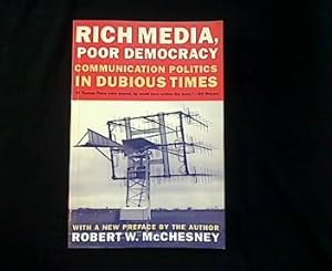 Bild des Verkufers fr Rich Media, Poor Democracy. Communication Politics in Dubious Times. zum Verkauf von Antiquariat Matthias Drummer