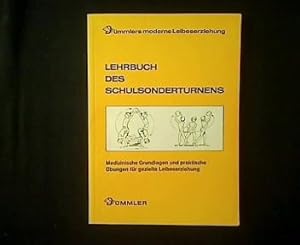 Lehrbuch des Sonderschulturnens. Medizinische Grundlagen und praktische Übungen für gezielte Leib...