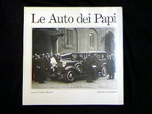 Le Auto dei Papi. Settantanni di automobilismo vaticano. Pontiffs Cars. Seventy years of Vatica...