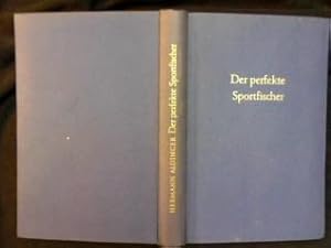 Seller image for Der perfekte Sportfischer. Ein Lehrbuch fr die Freunde der Fischwaid. for sale by Antiquariat Matthias Drummer