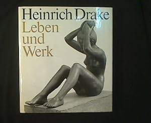 Heinrich Drake. Leben und Werk.