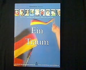 Bild des Verkufers fr Ein Traum. Die Fuballweltmeisterschaft 2006 in Deutschland und Hannover in Bildern und Geschichten aus dem WM-Journal. zum Verkauf von Antiquariat Matthias Drummer