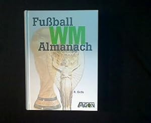 Bild des Verkufers fr Fuball-WM-Almanach 1930 bis heute. Zahlen, Fakten, Bilder. zum Verkauf von Antiquariat Matthias Drummer