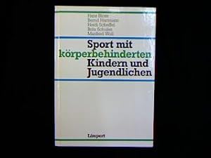 Bild des Verkufers fr Sport mit krperbehinderten Kindern und Jugendlichen. zum Verkauf von Antiquariat Matthias Drummer