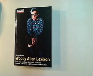 Immagine del venditore per Woody Allen Lexikon. Alles ber den Autor, Regisseur, Darsteller, Komiker, Entertainer und Privatmann aus Manhattan. venduto da Antiquariat Matthias Drummer