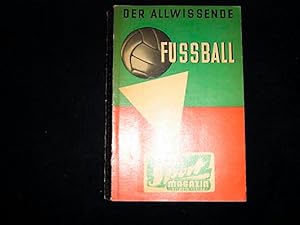 Der allwissende Fußball. Die weltumspannende Statistik des "Sport-Magazin".
