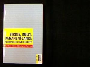 Birdie, Bully, Bananenflanke. Sportregeln und Begriffe - und was Sie schon immer wissen wollten.