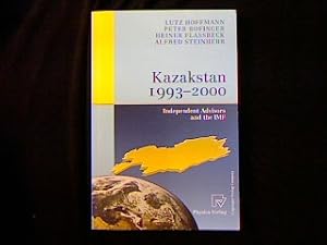 Seller image for Kazakstan 1993-2000. Independent Advisors and the IMF. for sale by Antiquariat Matthias Drummer