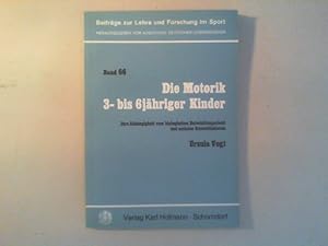 Die Motorik 3- bis 6jähriger Kinder. Ihre Abhängigkeit vom biologischen Entwicklungsstand und soz...