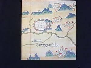 China cartographica. Chinesische Kartenschätze und europäische Forschungsdokumente.