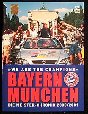 Bild des Verkufers fr Bayern Mnchen. Die Meister-Chronik 2000/2001. "We are the champions". zum Verkauf von Antiquariat Matthias Drummer