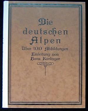 Die deutschen Alpen. Ein Bilderbuch mit hundert Bildern.