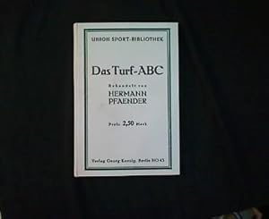 Seller image for Das Turf-ABC. Grundlagen, Gesetze und Technik des Rennsports. for sale by Antiquariat Matthias Drummer