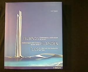 Islands. Contemporary architecture on water. Iles. Architecture contemporaine sur l`eau. Eilanden...