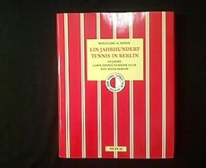 Bild des Verkufers fr Ein Jahrhundert Tennis in Berlin. 100 Jahre Lawn-Tennis-Tunier-Club Rot-Weiss Berlin. zum Verkauf von Antiquariat Matthias Drummer
