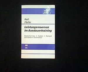 Leistungsreserven im Ausdauertraining. Erfolgreiche Trainingsstrategien mit Beispiellösungen im S...