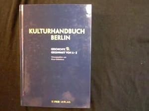 Bild des Verkufers fr Kulturhandbuch Berlin. Geschichte & Gegenwart von A - Z. zum Verkauf von Antiquariat Matthias Drummer
