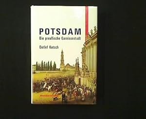 Seller image for Potsdam. Die preussische Garnisonstadt. for sale by Antiquariat Matthias Drummer
