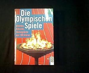 Seller image for Die olympischen Spiele 1896 - 1996. Athleten, Rekorde, Hintergrnde aus 100 Jahren. for sale by Antiquariat Matthias Drummer