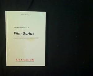 Film Script. Kontinuität bei Spielfilmen und Dokumentationen. Ein Handbuch für Regisseure, Kamera...