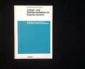 Imagen del vendedor de Lehrer- und Schlerverhalten im Sportunterricht. Analysen und Innovationen fr Schler, Lehrer und Studenten. a la venta por Antiquariat Matthias Drummer