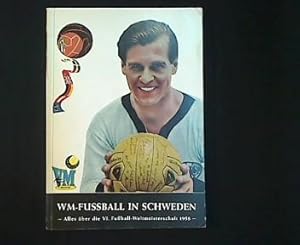 Image du vendeur pour WM - Fuball in Schweden. Alles ber die VI. Fuball-Weltmeisterschaft 1958. mis en vente par Antiquariat Matthias Drummer