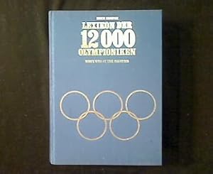 Imagen del vendedor de Lexikon der 12000 Olympioniken. Who s who at the Olympics. a la venta por Antiquariat Matthias Drummer