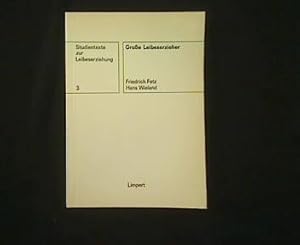 Große Leibeserzieher. Enthält: Carl Diem von Hans Wieland und: Karl Gaulhofer von Friedrich Fetz.